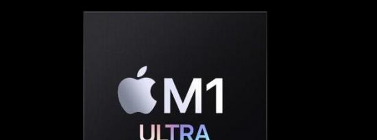 Apple加入两个M1 Max处理器以创建新的M1 Ultra芯片