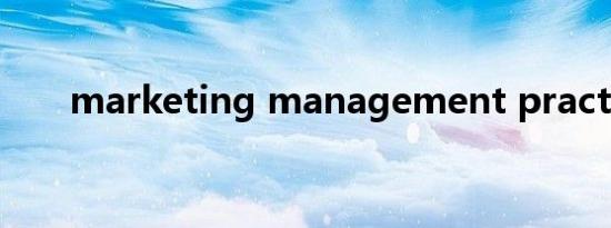 marketing management practice