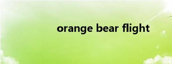 orange bear flight