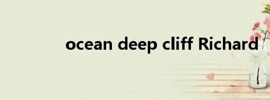 ocean deep cliff Richard