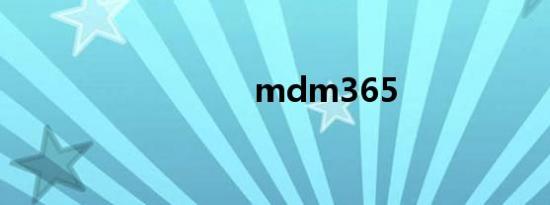 mdm365