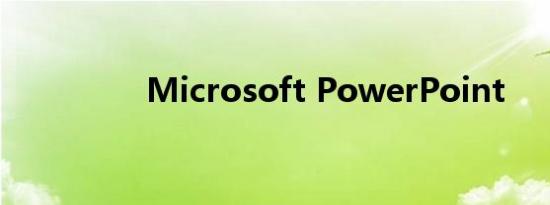 Microsoft PowerPoint