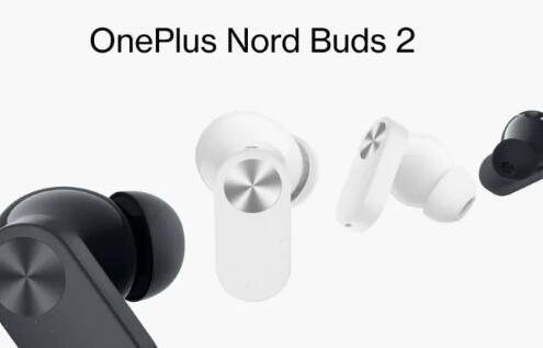 OnePlus Nord Buds 2配备ANC 搭载36小时电池续航时间