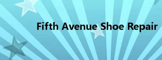 Fifth Avenue Shoe Repair