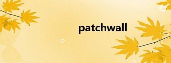 patchwall