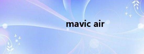 mavic air