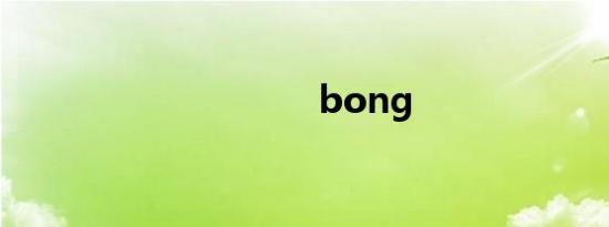 bong