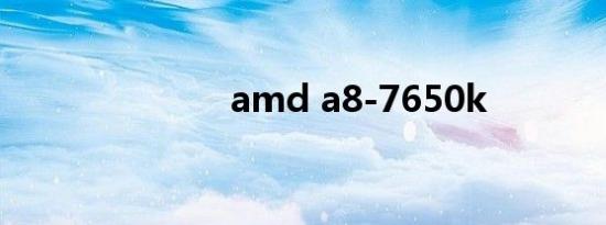 amd a8-7650k
