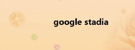 google stadia