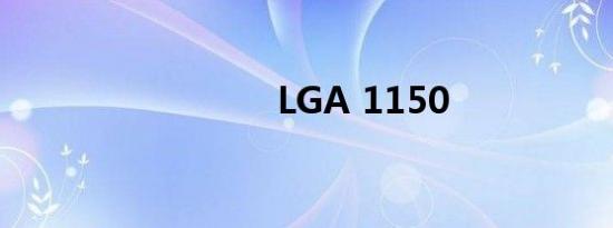 LGA 1150