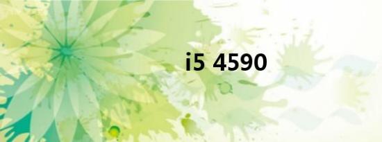 i5 4590
