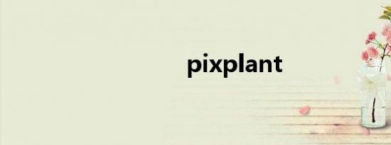pixplant