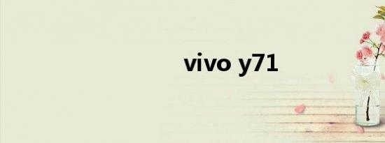 vivo y71