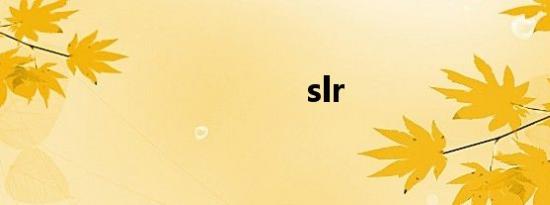 slr