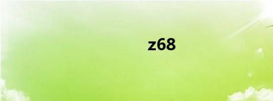 z68